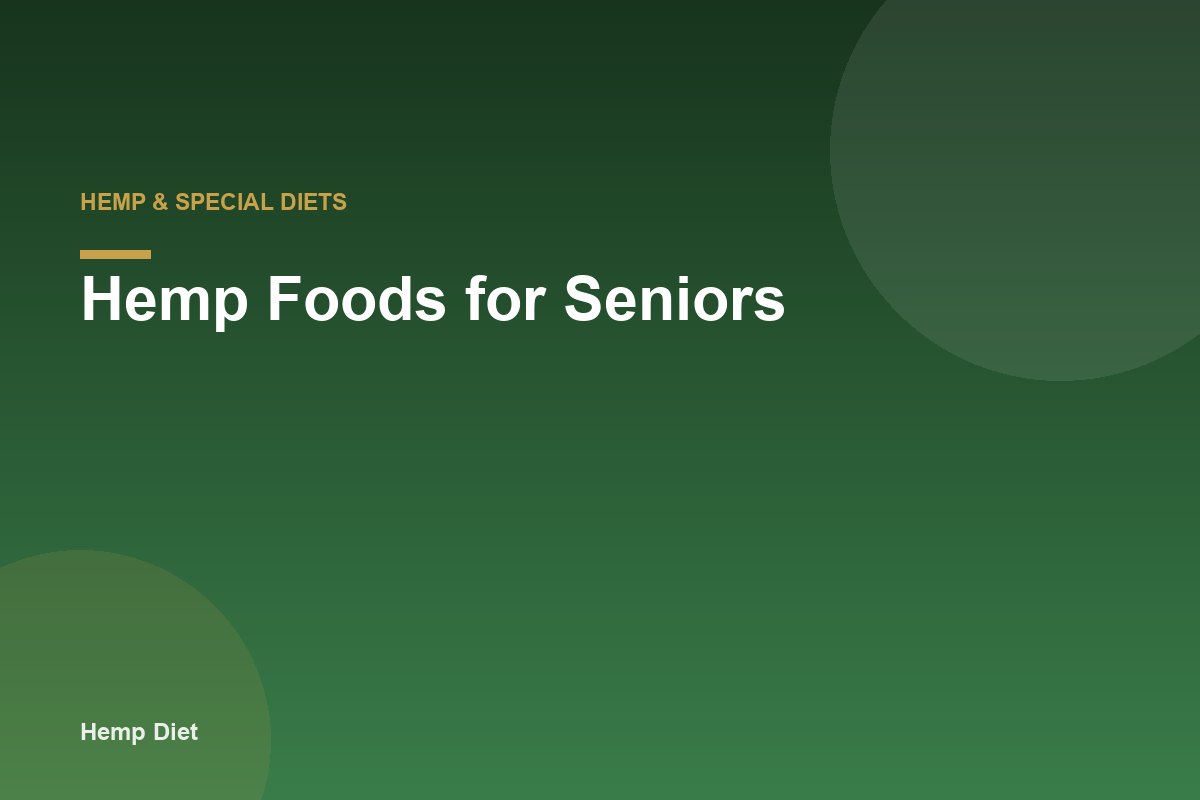 Hemp Foods for Seniors